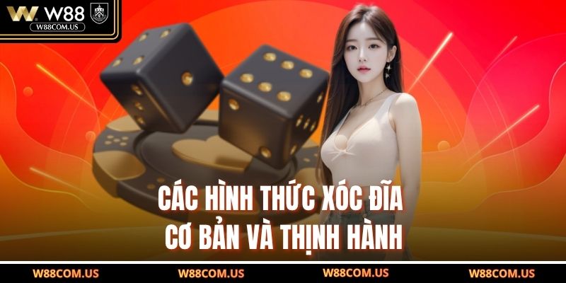 Các hình thức xóc đĩa cơ bản và thịnh hành