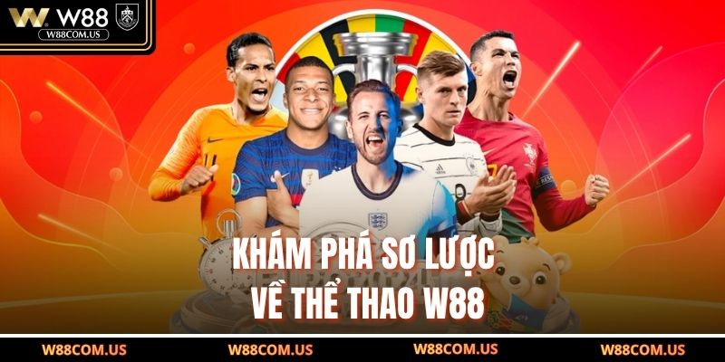 Khám phá sơ lược về thể thao W88